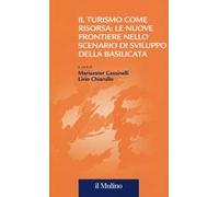Il turismo come risorsa: le nuove frontiere nello scenario di sviluppo della Basilicata