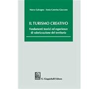 Il turismo creativo. Fondamenti teorici ed esperienze di valorizzazione del territorio