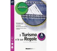 Il turismo e le sue regole. Con Extrakit-Openbook. Per le Scuole superiori. Con e-book. Con espansione online (Vol. 1)
