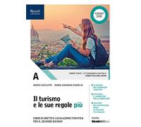 Il turismo e le sue regole più. Per le Scuole superiori. Con ebook. Con espansione online (Vol. A)