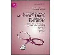 Il tutor clinico nel corso di laurea in medicina e chirurgia. Spunti per la riflessione e per la formazione dei tutor