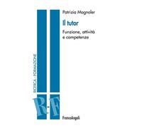 Il tutor. Funzione, attività e competenze
