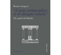 «Il tutto comprendere et in disegno ridurlo». Gli angoli di Palla