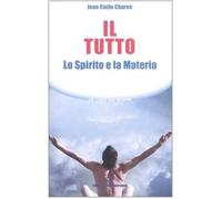 Il tutto. Lo spirito e la materia
