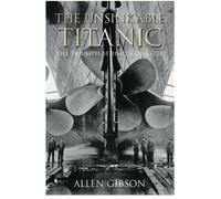 Il Unsinkable Titanic Book By Allen Gibson