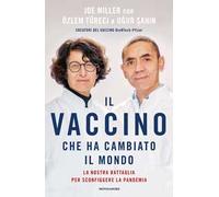 Il vaccino che ha cambiato il mondo. La nostra battaglia per sconfiggere la pandemia