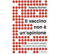 Il vaccino non è un'opinione. Le vaccinazioni spiegate a chi proprio non le vuole capire