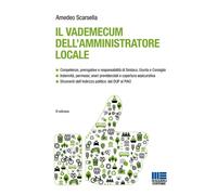 Il vademecum dell'amministratore locale - [Maggioli Editore]
