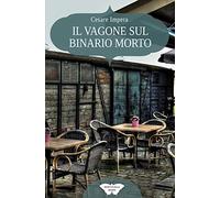 Il vagone sul binario morto: (Collana Segreti in giallo)