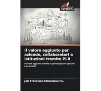 Il valore aggiunto per aziende, collaboratori e istituzioni tramite PLR: Il valore aggiunto tramite la partecipazione agli utili e ai risultati