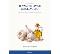 IL VALORE CIVILE DELL’AGLIO: nella tutela dell’equilibrio psicofisico