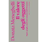 Il valore degli oggetti. Segni, spoglie, scarti nel romanzo dell'Ottocento