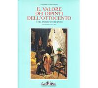 Il valore dei dipinti dell'Ottocento e del primo Novecento (2001-2002). Ediz. illustrata (Vol. 19)