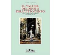 Il valore dei dipinti dell'Ottocento e del primo Novecento (2006-2007). Ediz. illustrata