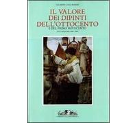 Il valore dei dipinti dell'Ottocento e del primo Novecento. Ediz. illustrata