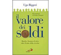 Il valore dei soldi. Banche, finanza ed etica oltre il mito della crescita