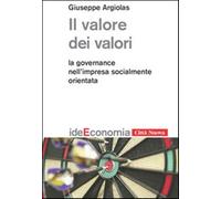 Il valore dei valori. La governance nell'impresa socialmente orientata - A...