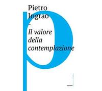 Il valore della contemplazione