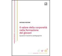 Il valore della corporeità nella formazione dei giovani. Questioni teoretico-pedagogiche