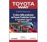 Il valore della produzione nel Toyota Production System. La straordinaria saggezza del monozukuri