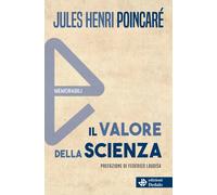 Il valore della scienza. Nuova ediz. - Poincaré Jules-Henri