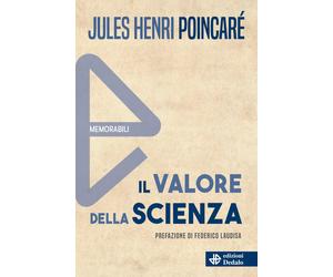 Il valore della scienza. Nuova ediz. - Poincaré Jules-Henri
