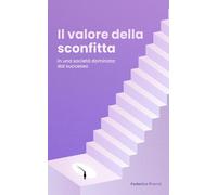 Il valore della sconfitta: In una società dominata dal successo