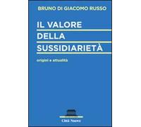 Il valore della sussidiarietà. Origini e attualità