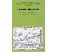 Il valore della terra. Teoria e applicazioni per il dimensionamento della pianificazione territoriale