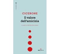 Il valore dell'amicizia. Testo latino a fronte