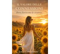 Il valore delle connessioni: Dove fioriscono le cicatrici