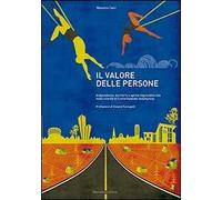 Il valore delle persone. Indipendenza, territorio e spirito imprenditoriale nell