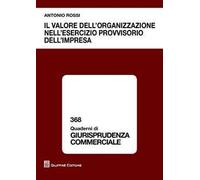 Il valore dell'organizzazione nell'esercizio provvisorio dell'impresa