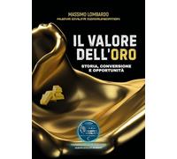 Il valore dell'oro. Storia, conversione e opportunità