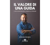 Il valore di una guida: L'arte di raccontare i luoghi alle persone