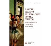 Il valore inclusivo dell'educazione motoria e sportiva. Modelli, esperienze e riflessioni pedagogiche