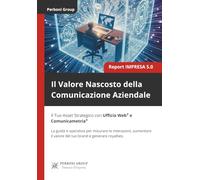Il Valore Nascosto della Comunicazione Aziendale: Il tuo Asset Strategico con Ufficio Web® e Comunicametria®: Il tuo Asset Strategico con Ufficio Web(R) e Comunicametria(R): 1