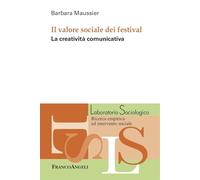 Il Valore Sociale Dei Festival. La Creatività Comunicativa - - 2024