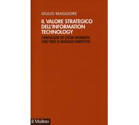 Il valore strategico dell'information technology. L'innovazione d