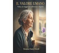 IL VALORE UMANO: Viola, un viaggio tra sofferenza e dignità
