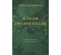 IL VALZER DEI CANTI STELLATI: TOMO SECONDO