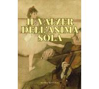 Il valzer dell'anima sola