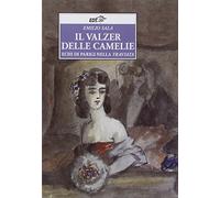 Il valzer delle camelie. Echi di Parigi nella Traviata