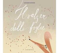 Il valzer delle foglie. Ediz. illustrata