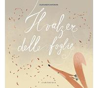 Il valzer delle foglie – Ediz. illustrata – Carthusia