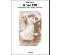 Il valzer. Rivoluzione della coppia in Europa