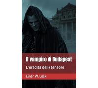 Il vampiro di Budapest: L’eredità delle tenebre