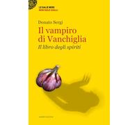 Il vampiro di Vanchiglia. Il libro degli spiriti - Sergi Donato