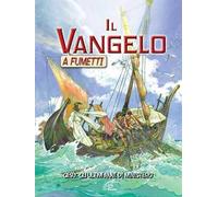 Il Vangelo a fumetti. Gesù: gli ultimi anni di ministero