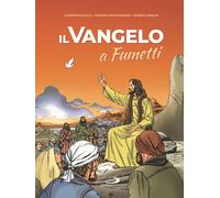 Il Vangelo a fumetti - Mastrandrea Tommaso, Ramello Giuseppe, Rinaldi Roberto